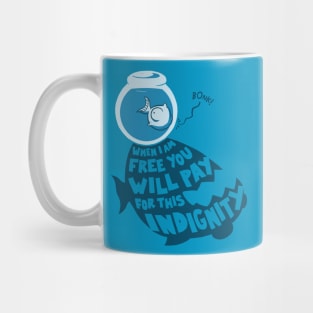 When I Am Free You Will Pay For This Indignity Mug